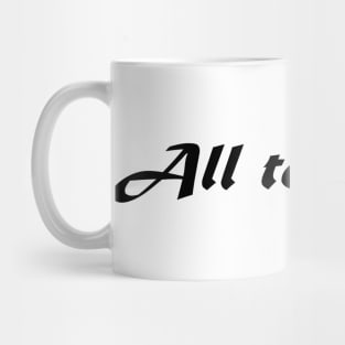 ALL TO EASY Mug